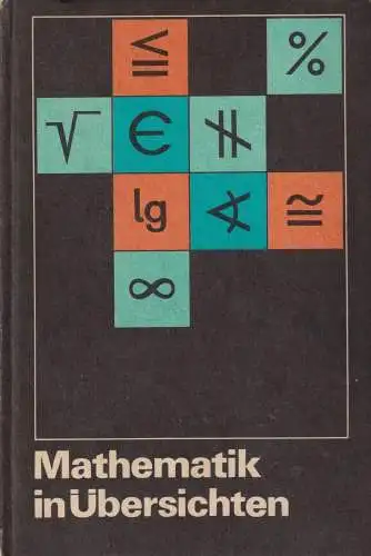 Buch: Mathematik in Übersichten. Bittner, Rudolf u.a., 1984, Volk und Wissen