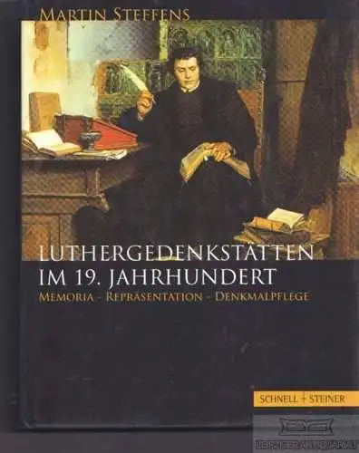 Buch: Luthergedenkstätten im 19. Jahrhundert, Steffens, Martin. 2008