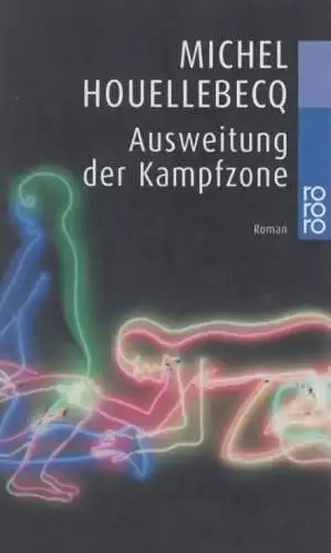 Buch: Ausweitung der Kampfzone, Houellebecq, Michel. Rororo, 2000, Roman