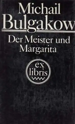 Buch: Der Meister und Margarita, Bulgakow, Michail. Ex libris, 1979, Roman
