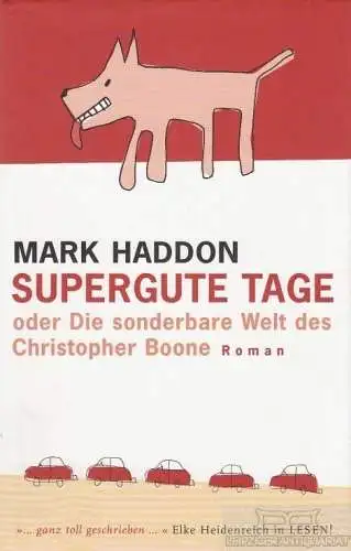 Buch: Supergute Tage oder die sonderbare Welt des Christopher Boone, Haddon