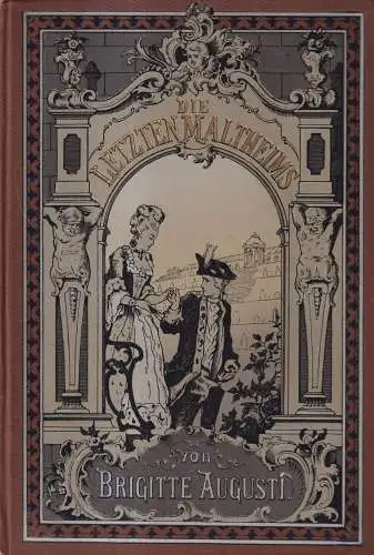 Buch: Die letzten Maltheims, Augusti, Brigitte, 1899, Ferdinand Hirt & Sohn