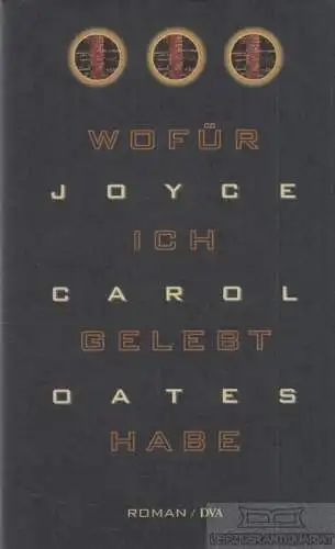 Buch: Wofür ich gelebt habe, Oates, Joyce Carol. 1997, Deutsche Verlags-Anstalt