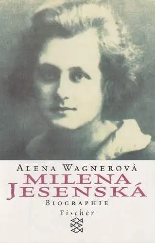 Buch: Milena Jesenka, Biographie. Wagnerova, Alena, 1997, Fischer Taschenbuch