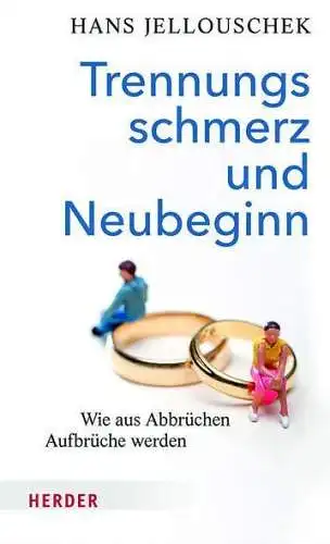 Buch: Trennungsschmerz und Neubeginn, Jellouschek, Hans, 2017, Verlag Herder