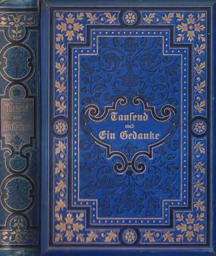 Buch: Tausend und Ein Gedanke, Aphorismen für Geist u. Herz, Heinrich Weiß, 1888
