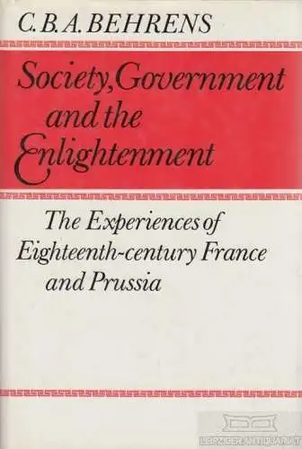 Buch: Society, Government and the Englightenment, Behrens, C.B.A. 1985