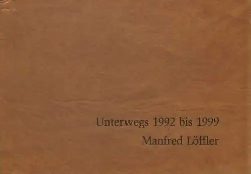 Buch: Unterwegs 1992 bis 1999, Löffler, Manfred, ABS-Verlag, gebraucht, gut