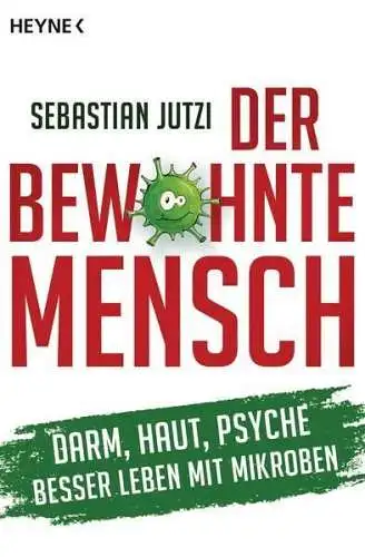 Buch: Der bewohnte Mensch, Jutzi, Sebastian, 2014, Heyne Verlag