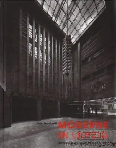 Buch: Moderne in Leipzig, Leonhardt, Peter. 2007, Pro Leipzig