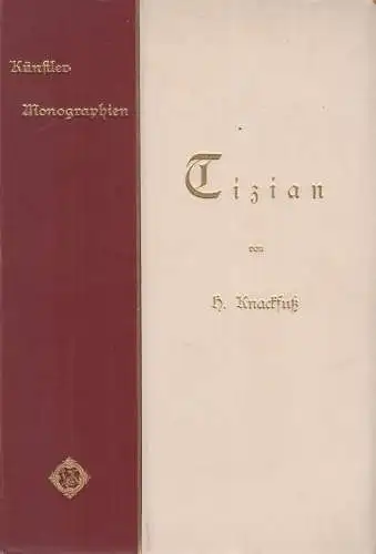 Buch: Tizian, Knackfuß, H., Künstler-Monographien, 1900, Velhagen & Klasing