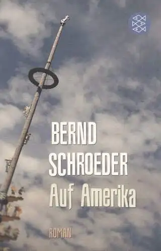Buch: Auf Amerika, Schroeder, Bernd. Fischer, 2014, Fischer Taschenbuch Verlag