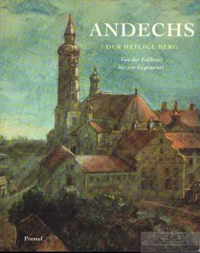 Buch: Andechs - Der Heilige Berg, Bosl, Karl / Lechner, Odilo u.a. 1993