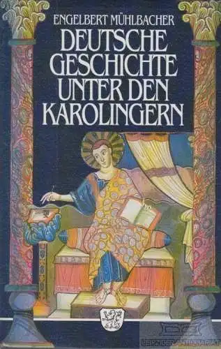 Buch: Deutsche Geschichte unter den Karolingern in zwei Bänden, Mühlbacher. 1999