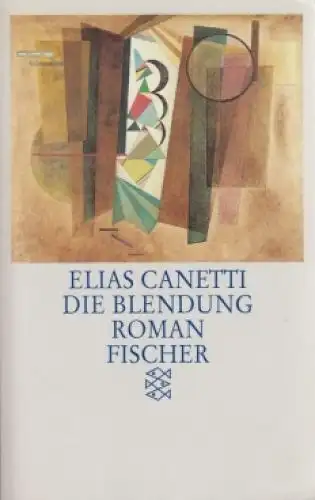 Buch: Die Blendung, Canetti, Elias. Fischer, 1993, Fischer Taschenbuch Verlag