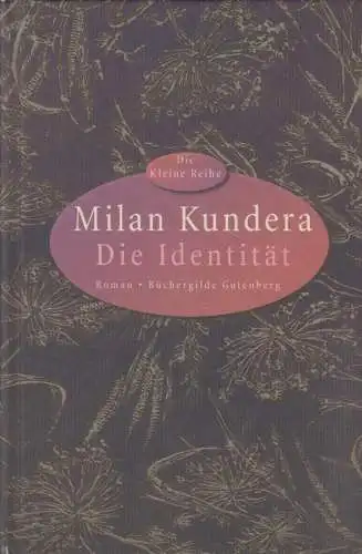 Buch: Die Identität, Kundera, Milan, 1999, Büchergilde Gutenberg, gebraucht: gut