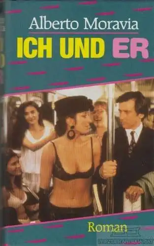 Buch: Ich und Er, Moravia, Alberto. Ca. 1985, Bertelsmann Club, Io e Lui. Roman