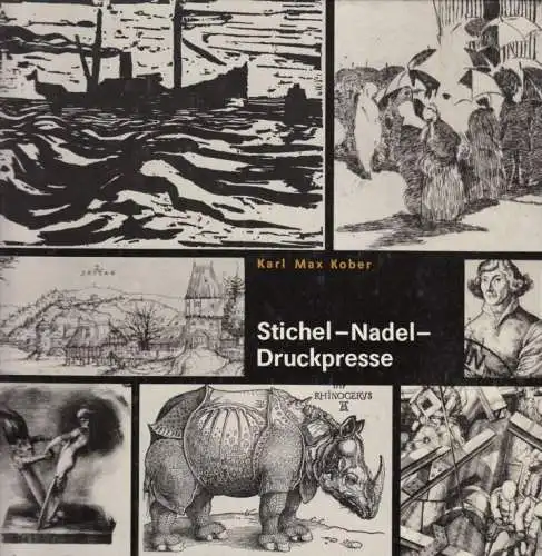 Buch: Stichel - Nadel - Druckpresse, Kober, Karl Max. 1981, Edition Leipzig