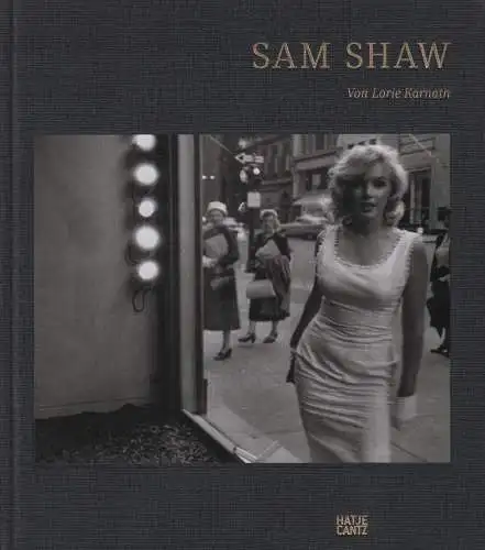 Buch: Sam Shaw, Karnath, Lorie, 2010, Hatje Cantz, gebraucht, sehr gut