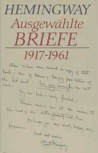Buch: Ausgewählte Briefe. 1917-1961, Hemingway, Ernest. 1987, Aufbau Verlag