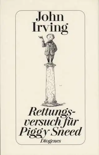 Buch: Rettungsversuch für Piggy Sneed, Irving, John. 1993, Diogenes Verlag