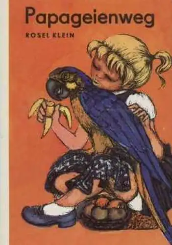 Buch: Papageienweg, Klein, Rosel. Die Kleinen Trompeterbücher, 1987