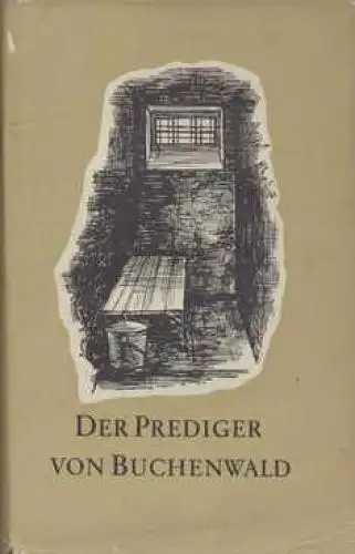 Buch: Der Prediger von Buchenwald, Vogel, Heinrich. 1962, gebraucht, gut