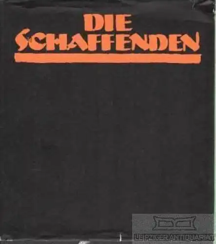 Buch: Die Schaffenden, Berger, Friedemann und Beate Jahn. 1984, gebraucht, 48959