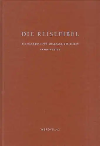 Buch: Die Reisefibel, Fink, Caroline, 2006, Werd Verlag, gebraucht: gut