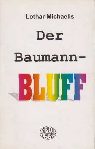 Buch: Der Baumann-Bluff, Michaelis, Lothar. Spotless-Reihe, 2000, gebraucht, gut
