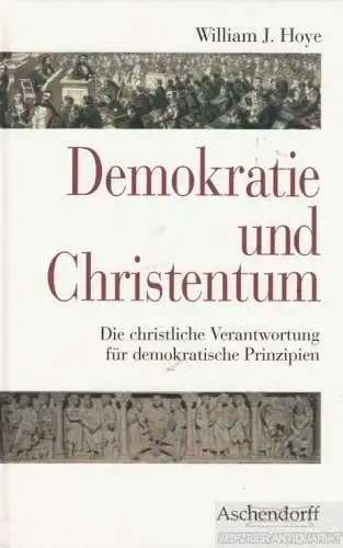Buch: Demokratie und Christentum, Hoye, William J. 1999, Verlag Aschendorff