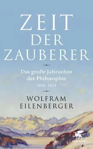Buch: Zeit der Zauberer, Eilenberger, Wolfram, 2018, Klett-Cotta Verlag