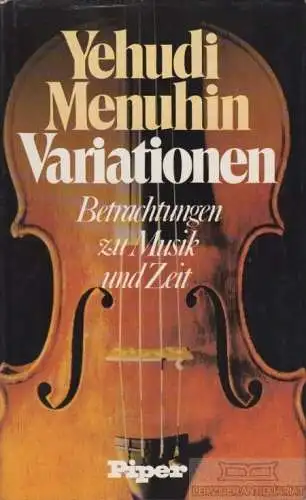 Buch: Variationen, Menuhin, Yehudi. 1979, R. Piper & Co. Verlag, gebraucht, gut