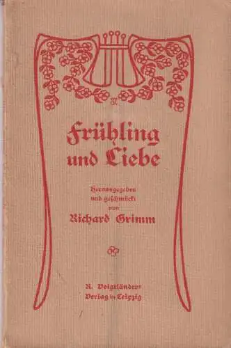 Buch: Frühling und Liebe, Grimm, Richard, 1901, R. Voigtländer