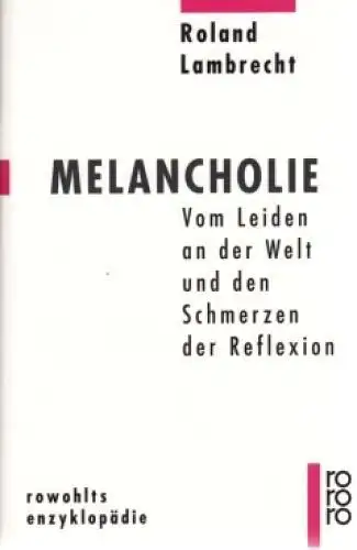 Buch: Melancholie, Lambrecht, Roland. Rowohlts enzyklopädie, 1994