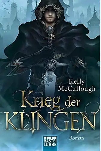 Buch: Krieg der Klingen, McCullough, Kelly, 2014, Bastei Lübbe, Roman