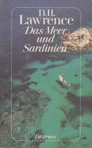Buch: Das Meer und Sardinien. Lawrence, D. H., 1985, Diogenes, sehr gut