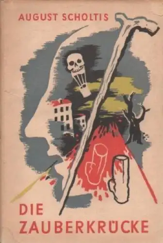 Buch: Die Zauberkrücke, Scholtis, August. 1948, Chronos Verlag