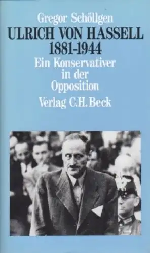 Buch: Ulrich von Hassell 1881 - 1944, Schöllgen, Gregor. 1990, Verlag C.H. Beck