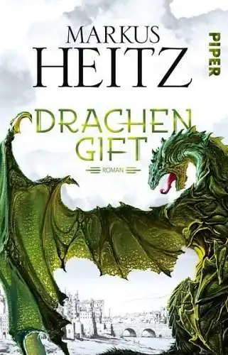 Buch: Drachengift, Heitz, Markus, 2017, Piper, Roman , gebraucht, gut