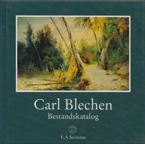Buch: Carl Blechen - Bestandskatalog, Schneider, Beate. 1993, E. A. Seemann