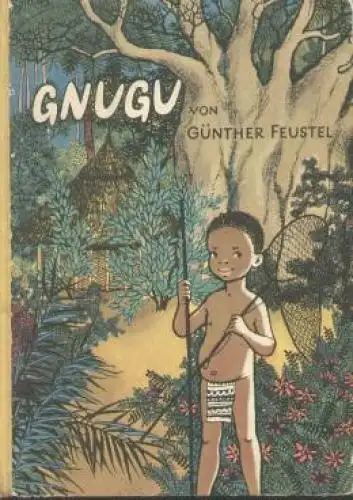 Buch: Gnugu, Feustel, Günther. 1962, Altberliner Verlag Lucie Groszer