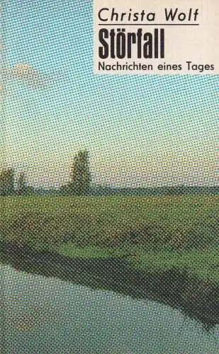Buch: Störfall, Nachrichten eines Tages. Wolf, Christa. 1989, Aufbau Verlag