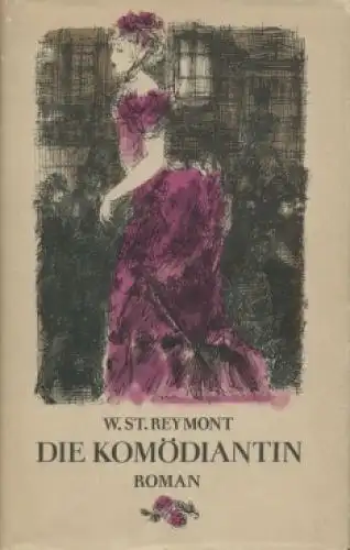Buch: Die Komödiantin, Reymont, Wladyslaw St. 1963, Verlag der Nation, Roman