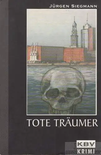 Buch: Tote Träumer, Siegmann, Jürgen. KBV Krimi, 2006, KBV Verlag