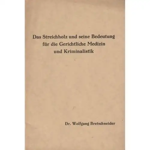 Das Streichholz und seine Bedeutung für die Gerechtliche Medizin & Krimin 338214