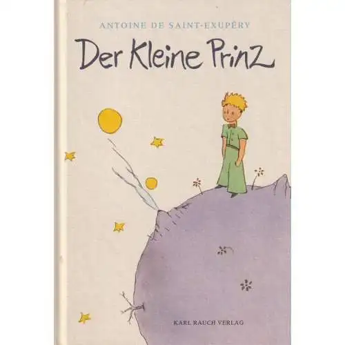 Buch: Der kleine Prinz, Saint-Exupery, Antoine de. 2000, Karl Rauch Verlag