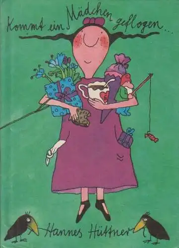 Buch: Kommt ein Mädchen geflogen, Hüttner, Hannes, 1987, Kinderbuchverlag