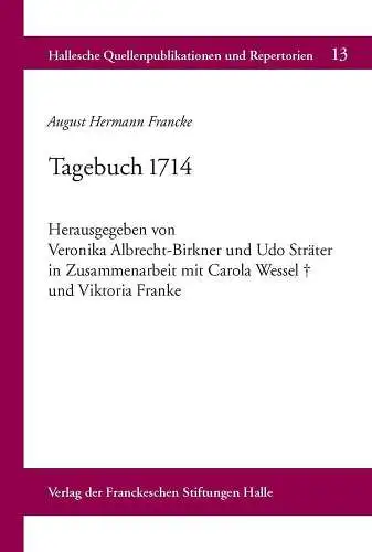 Buch: August Hermann Francke: Tagebuch 1714, Albrecht-Birkner, Veronika, 2014