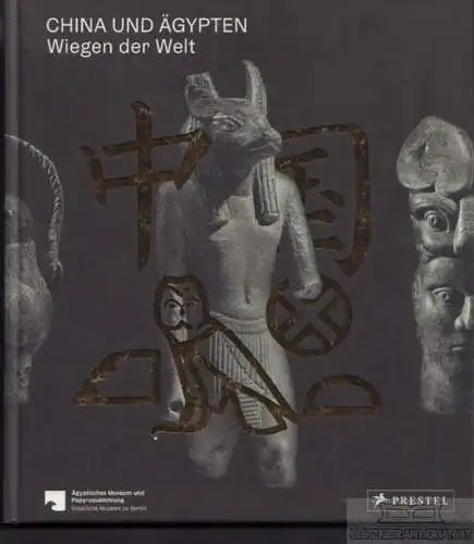 Buch: China und Ägypten. Wiegen der Welt, Seyfried, Frederike / Jung, Mariana